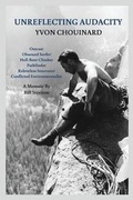 Cover: Unreflecting Audacity Yvon Chouinard - Five Birds Publishing