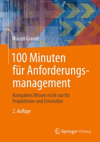 Enlarge image Cover: 100 Minuten für Anforderungsmanagement - Springer Vieweg