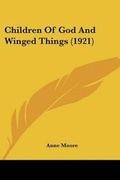 Cover: Children Of God And Winged Things (1921) - Kessinger Publishing