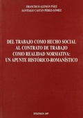 Abbildung von: Del trabajo como hecho social al contrato de trabajo como realidad normativa : un apunte histórico-romanístico - Editorial Dykinson, S.L.