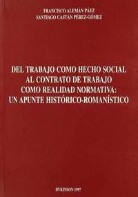 Abbildung von: Del trabajo como hecho social al contrato de trabajo como realidad normativa : un apunte histórico-romanístico - Editorial Dykinson, S.L.