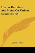 Cover: Hymns Devotional And Moral On Various Subjects (1768) - Kessinger Publishing