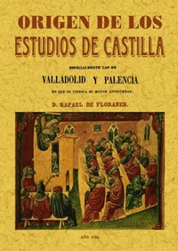 Abbildung von: Origen de los estudios de Castilla, especialmente los de Valladolid y Palencia - Editorial Maxtor