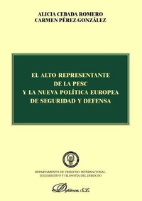 Abbildung von: El alto representante de la PESC y la nueva política Europea de seguridad y defensa - Editorial Dykinson, S.L.