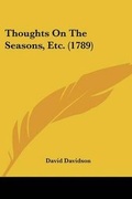 Cover: Thoughts On The Seasons, Etc. (1789) - Kessinger Publishing