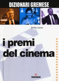 Abbildung von: I premi del cinema - Dizionari Gremese;Gremese Editore