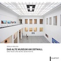 Cover: Das Alte Museum am Ostwall - Klartext
