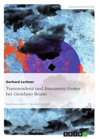Enlarge image Cover: Transzendenz und Immanenz Gottes bei Giordano Bruno - GRIN Verlag