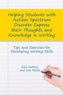 Cover: Helping Students with Autism Spectrum Disorder Express their Thoughts and Knowledge in Writing - Jessica Kingsley Publishers