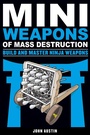 Cover: Mini Weapons of Mass Destruction: Build and Master Ninja Weapons - Chicago Review Press