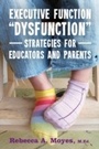 Cover: Executive Function Dysfunction - Strategies for Educators and Parents - Jessica Kingsley Publishers