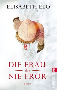 Abbildung von: Die Frau, die nie fror - Ullstein Taschenbuchverlag