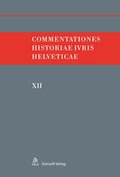 Cover: Commentationes Historiae Iuris Helveticae - St&auml;mpfli Verlag AG