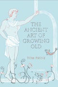 Cover: The Ancient Art of Growing Old - Vintage Classics