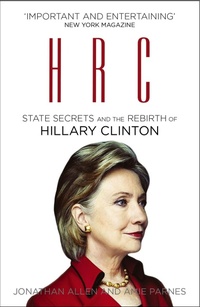 Enlarge image Cover: HRC: State Secrets and the Rebirth of Hillary Clinton - Arrow Books Ltd