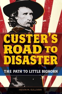 Enlarge image Cover: Custer's Road to Disaster - TwoDot Books