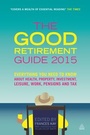 Cover: The Good Retirement Guide 2015 - Kogan Page Ltd