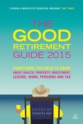 Cover: The Good Retirement Guide 2015 - Kogan Page Ltd
