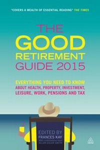 Enlarge image Cover: The Good Retirement Guide 2015 - Kogan Page Ltd