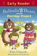 Cover: Belinda and the Bears and the Porridge Project - Orion Children's Books (an Imprint of The Orion Publishing Group Ltd )