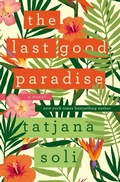 Cover: The Last Good Paradise - St. Martin's Press