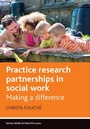 Cover: Practice Research Partnerships in Social Work - Policy Press