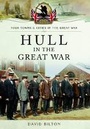 Cover: Hull in the Great War - Pen & Sword Military