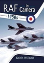 Cover: RAF in Camera: 1950s - Pen & Sword Aviation