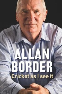 Enlarge image Cover: Cricket As I See It - Allen & Unwin