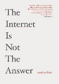 Enlarge image Cover: The Internet is Not the Answer - Atlantic Books