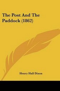 Enlarge image Cover: The Post And The Paddock (1862) - Kessinger Publishing