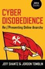 Cover: Cyber Disobedience - Re://Presenting Online Anarchy - Zero Books