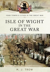 Enlarge image Cover: Isle of Wight in the Great War - Pen & Sword Military