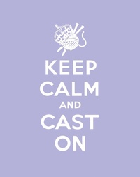 Enlarge image Cover: Keep Calm Cast On - QUADRILLE PUBLISHING