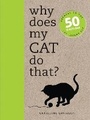 Cover: Why Does My Cat Do That? - Ivy Press