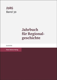 Abbildung von: Jahrbuch für Regionalgeschichte 31 (2013) - Franz Steiner Verlag