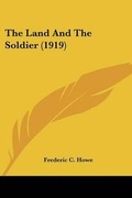 Cover: The Land And The Soldier (1919) - Kessinger Publishing