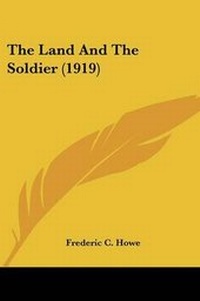 Enlarge image Cover: The Land And The Soldier (1919) - Kessinger Publishing