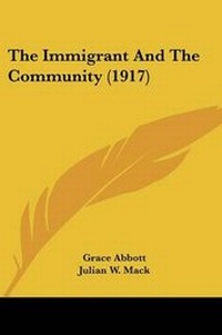 Enlarge image Cover: The Immigrant And The Community (1917) - Kessinger Publishing
