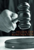 Cover: Helden der Kunstauktion - Hatje Cantz Verlag