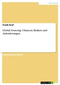 Cover: Global Sourcing. Chancen, Risiken und Anforderungen - GRIN Verlag