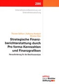 Cover: Strategische Finanzberichterstattung durch Pro forma-Kennzahlen und Finanzgrafiken - Hans-B&ouml;ckler-Stiftung