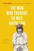 Cover: Man Who Thought He Was Napoleon - University of Chicago Press