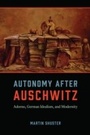 Cover: Autonomy After Auschwitz - University of Chicago Press
