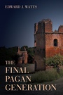 Cover: The Final Pagan Generation - University of California Press