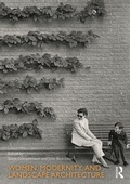 Cover: Women, Modernity, and Landscape Architecture - Routledge