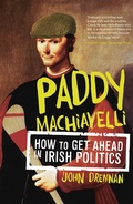 Abbildung von: Paddy Machiavelli - How to Get Ahead in Irish Politics - Gill Books
