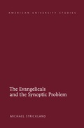 Cover: The Evangelicals and the Synoptic Problem - Peter Lang Verlag