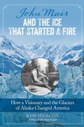 Cover: John Muir and the Ice That Started a Fire - The Lyons Press