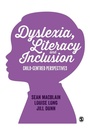 Cover: Dyslexia, Literacy and Inclusion - SAGE Publications Ltd